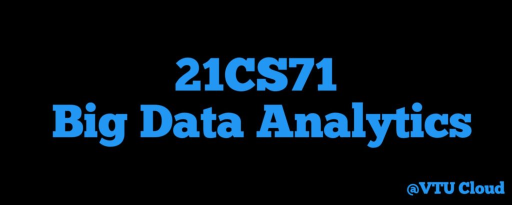 21CS71 Big Data Analytics