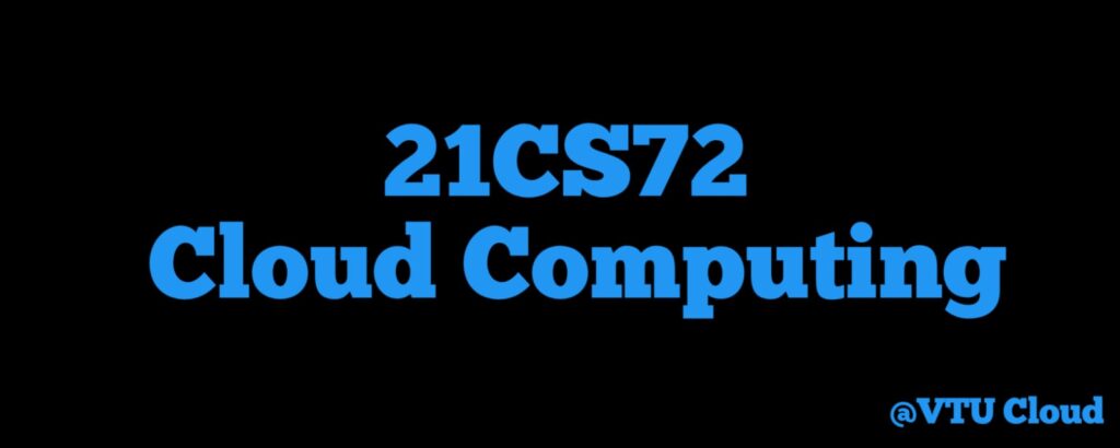 21CS72 Cloud Computing