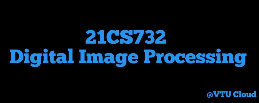 21CS732 Digital Image Processing