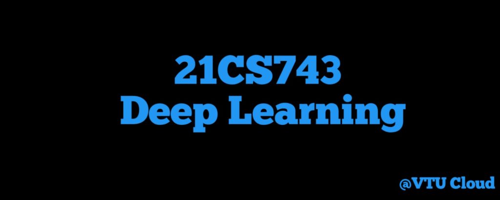 21CS743 Deep Learning