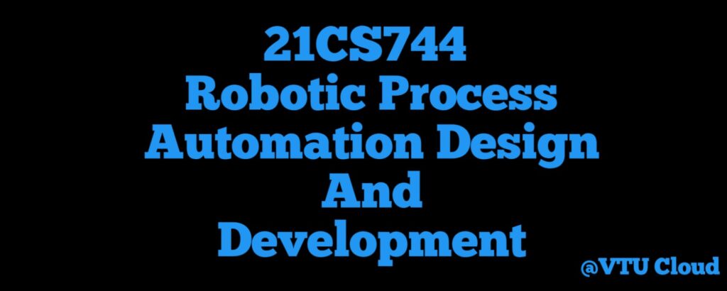 21CS744 Robotic Process Automation Design And Development