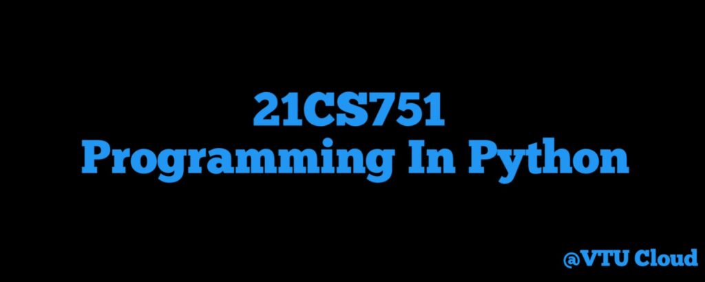 21CS751 Programming In Python