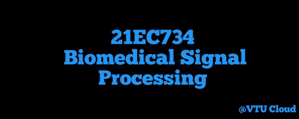 21EC734 Biomedical Signal Processing