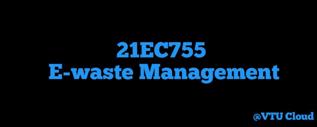 21EC755 E-waste Management