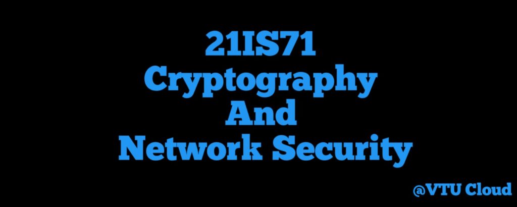 21IS71 Cryptography And Network Security