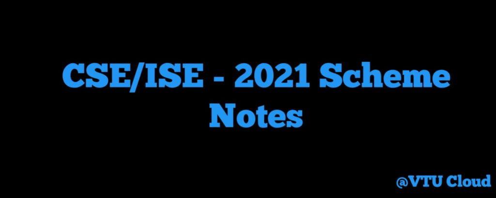 CSE/ISE - 2021 Scheme Notes​